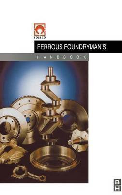 Foseco Ferrous Foundryman's Handbook(English, Electronic book text, R Brown John)
