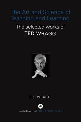 The Art and Science of Teaching and Learning(English, Electronic book text, Prof Wragg E C)