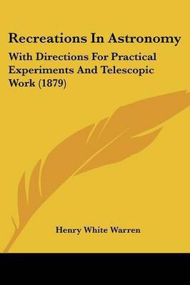 Recreations In Astronomy(English, Paperback, Warren Henry White)
