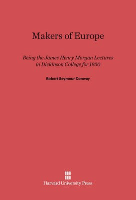 Makers of Europe(English, Electronic book text, Conway Robert Seymour)