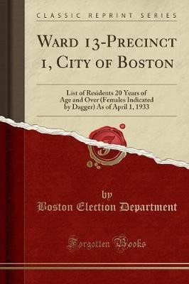 Ward 13-Precinct 1, City of Boston(English, Paperback, Department Boston Election)