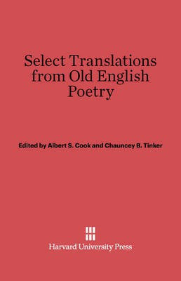 Select Translations from Old English Poetry(English, Electronic book text, unknown)