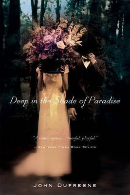 Deep in the Shade of Paradise(English, Electronic book text, Dufresne John)
