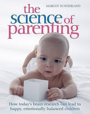 The Science of Parenting(English, Hardcover, Sunderland Margot)