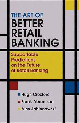 The Art of Better Retail Banking(English, Electronic book text, Croxford Hugh)