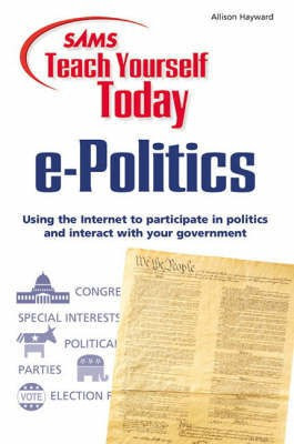 Sams Teach Yourself e-Politics Today(English, Paperback, Hayward Allison)