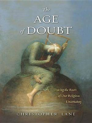 The Age of Doubt(English, Electronic book text, Lane Christopher Professor)