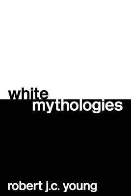 White Mythologies(English, Electronic book text, MD Young Robert)