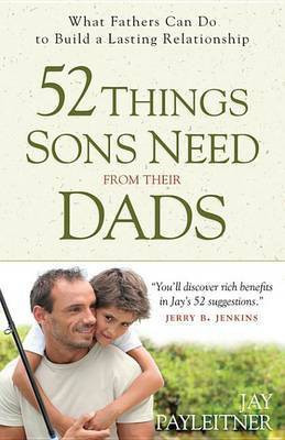 52 Things Sons Need from Their Dads(English, Electronic book text, Payleitner Jay)
