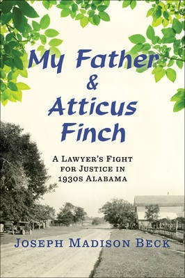 My Father and Atticus Finch(English, Electronic book text, Beck Joseph Madison)