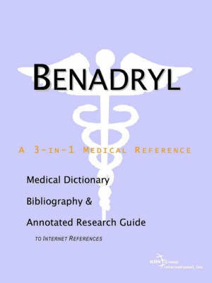 Benadryl - A Medical Dictionary, Bibliography, and Annotated Research Guide to Internet References(English, Paperback, unknown)