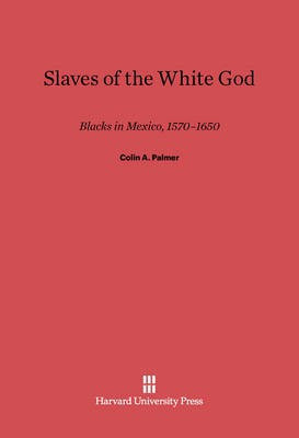 Slaves of the White God(English, Electronic book text, Palmer Colin A.)