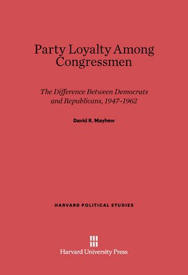 Party Loyalty Among Congressmen(English, Electronic book text, Mayhew David R.)
