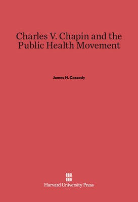 Charles V. Chapin and the Public Health Movement(English, Electronic book text, Cassedy James H.)