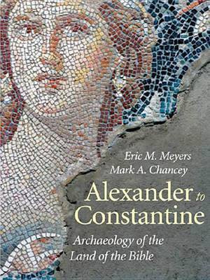 Alexander to Constantine(English, Electronic book text, Meyers Eric M)