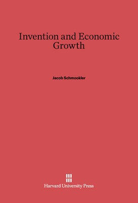 Invention and Economic Growth(English, Electronic book text, Schmookler Jacob)