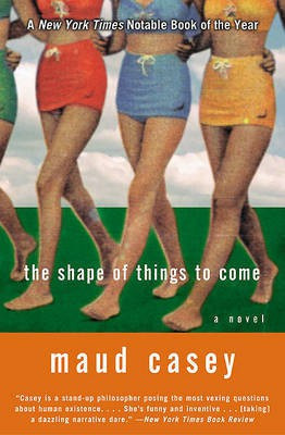The Shape of Things to Come(English, Electronic book text, Casey Maud)