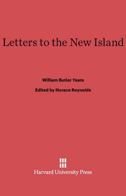 Letters to the New Island(English, Electronic book text, Yeats William Butler)