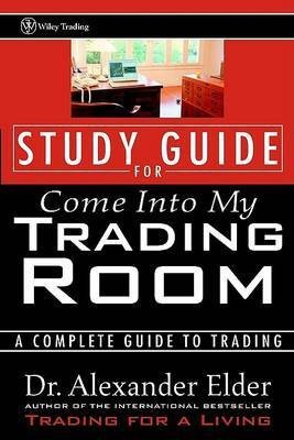 Study Guide for Come Into My Trading Room(English, Electronic book text, Elder Alexander)