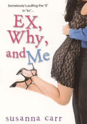 Ex, Why, and Me(English, Paperback, Carr Susanna)