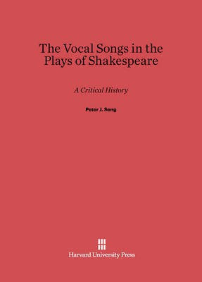 The Vocal Songs in the Plays of Shakespeare(English, Electronic book text, Seng Peter J.)