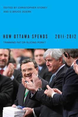 How Ottawa Spends, 2011-2012(English, Electronic book text, Stoney Christopher)