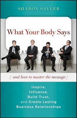 What Your Body Says (And How to Master the Message)(English, Electronic book text, Sayler Sharon)