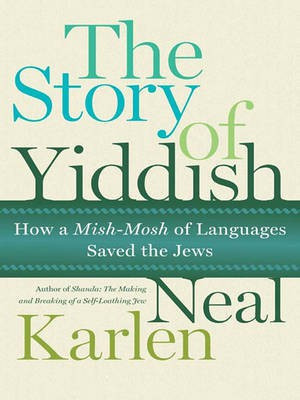 The Story of Yiddish(English, Electronic book text, Karlen Neal)