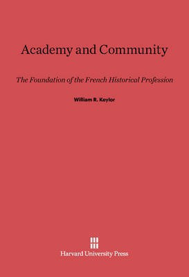 Academy and Community(English, Electronic book text, Keylor William R.)