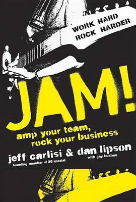 Jam! Amp Your Team, Rock Your Business(English, Electronic book text, Carlisi Jeff)