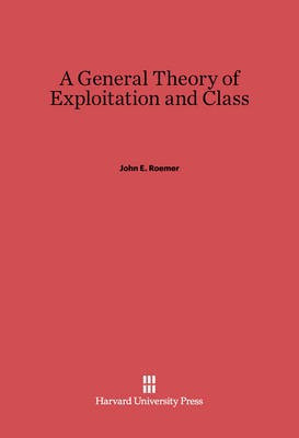 A General Theory of Exploitation and Class(English, Electronic book text, Roemer John E.)