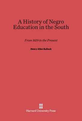 A History of Negro Education in the South(English, Electronic book text, Bullock Henry Allen)