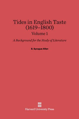 B. Sprague Allen: Tides in English Taste (1619-1800). Volume 1(English, Electronic book text, unknown)