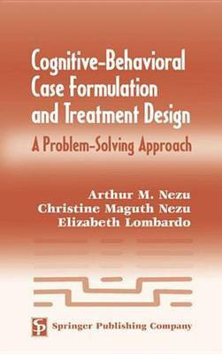 Cognitive-Behavioral Case Formulation to Treatment Design(English, Electronic book text, Nezu Arthur M)