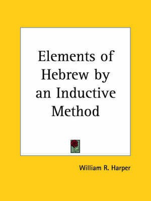 Elements of Hebrew by an Inductive Method (1892)(English, Paperback, Harper William R.)