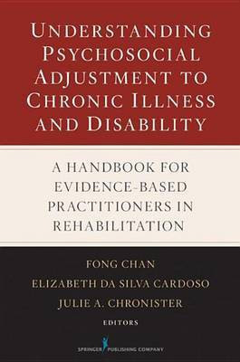Understanding Psychosocial Adjustment to Chronic Illness and Disability(English, Electronic book text, Chan Fong)