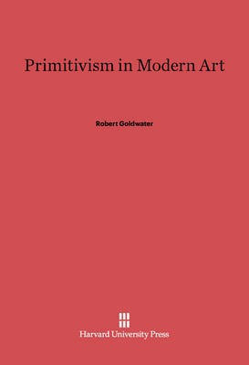 Primitivism in Modern Art(English, Electronic book text, Goldwater Robert)