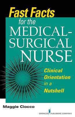 Fast Facts for the Medical- Surgical Nurse(English, Electronic book text, Ciocco Maggie MS Rn Bc Cdp)