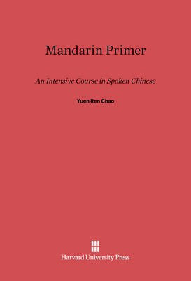 Mandarin Primer(English, Electronic book text, Chao Yuen Ren)