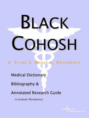 Black Cohosh - A Medical Dictionary, Bibliography, and Annotated Research Guide to Internet References(English, Paperback, unknown)
