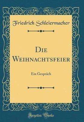 Die Weihnachtsfeier(German, Hardcover, Schleiermacher Friedrich)