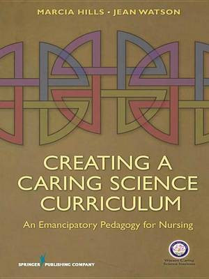 Creating a Caring Science Curriculum(English, Electronic book text, Hills Marcia)