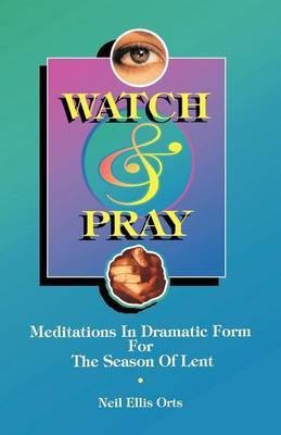 Watch And Pray(English, Paperback, Orts Neil Ellis)