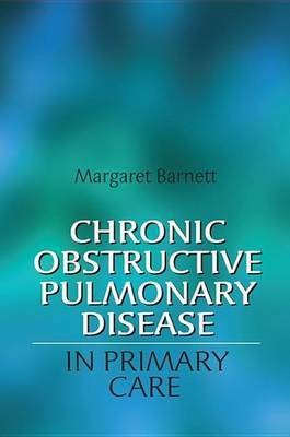 Chronic Obstructive Pulmonary Disease in Primary Care(English, Electronic book text, Barnett Margaret)