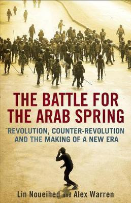 The Battle for the Arab Spring(English, Electronic book text, Noueihed Lin)