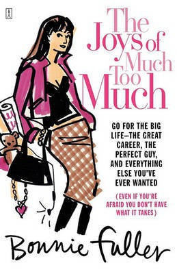 The Joys of Much Too Much(English, Electronic book text, Fuller Bonnie)