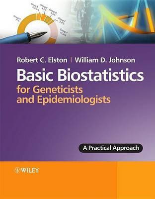 Basic Biostatistics for Geneticists and Epidemiologists(English, Electronic book text, Elston Robert C.)