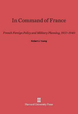 In Command of France(English, Electronic book text, Young Robert J.)