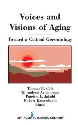 Voices and Visions of Aging(English, Electronic book text, Cole Thomas R)