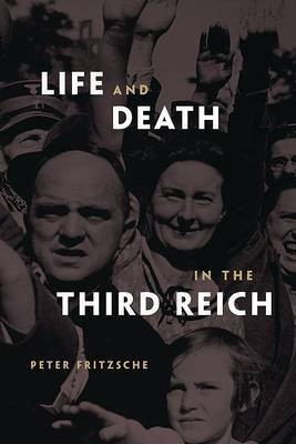 Life and Death in the Third Reich(English, Hardcover, Fritzsche Peter)